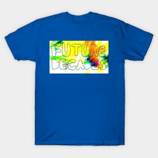 Future Decades T-Shirt